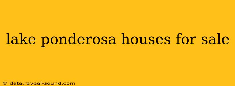 lake ponderosa houses for sale