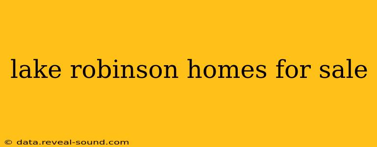 lake robinson homes for sale