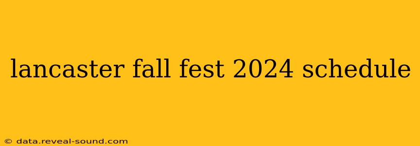 lancaster fall fest 2024 schedule