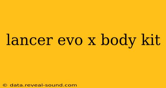 lancer evo x body kit