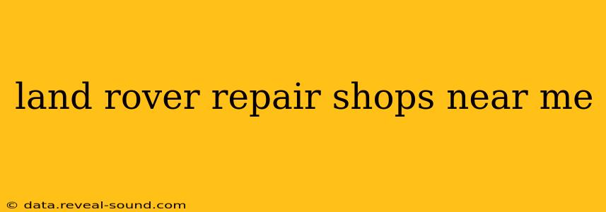 land rover repair shops near me