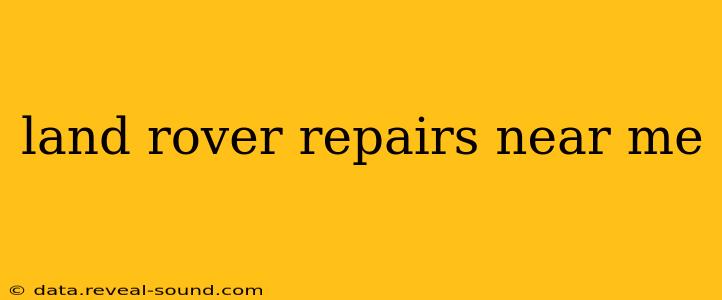 land rover repairs near me