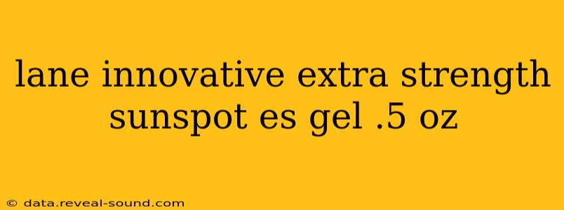 lane innovative extra strength sunspot es gel .5 oz