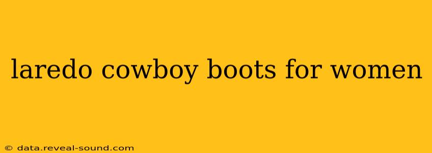 laredo cowboy boots for women