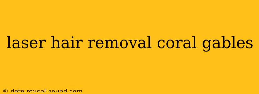 laser hair removal coral gables