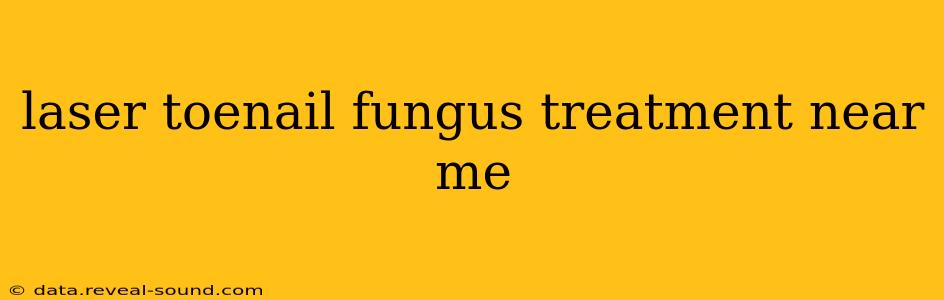 laser toenail fungus treatment near me