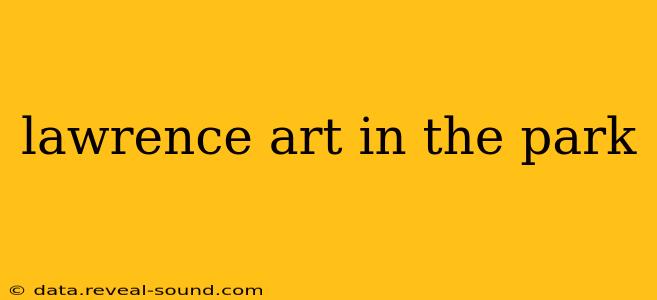 lawrence art in the park