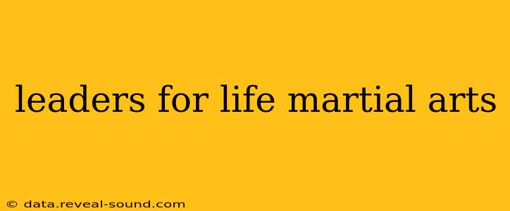 leaders for life martial arts