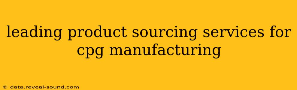 leading product sourcing services for cpg manufacturing