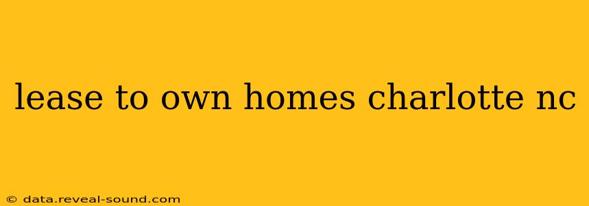 lease to own homes charlotte nc