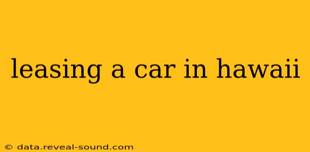 leasing a car in hawaii