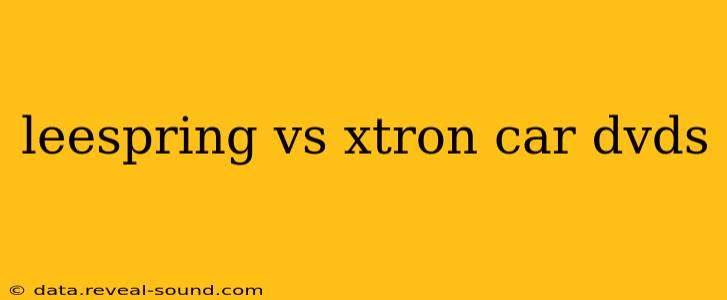 leespring vs xtron car dvds
