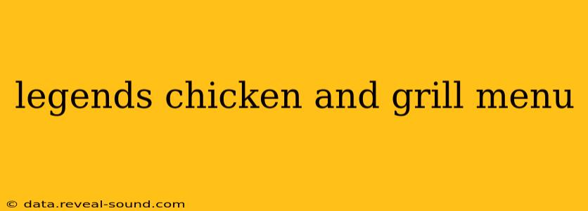 legends chicken and grill menu