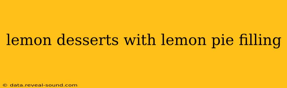 lemon desserts with lemon pie filling
