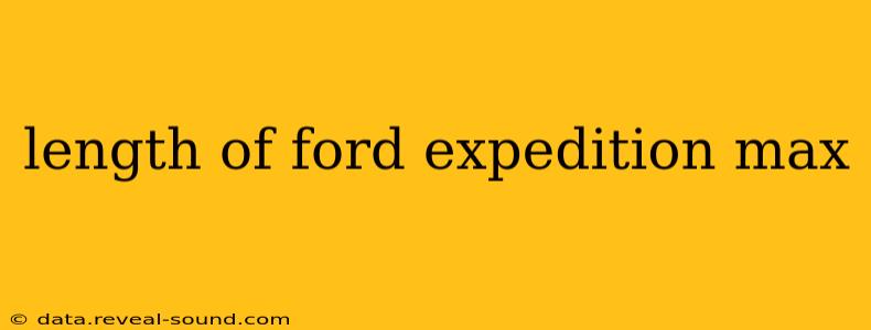 length of ford expedition max