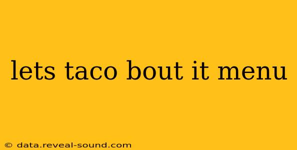 lets taco bout it menu