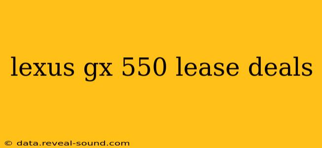 lexus gx 550 lease deals