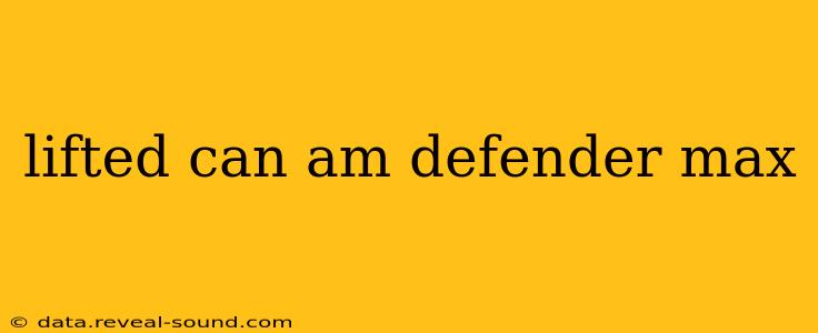 lifted can am defender max