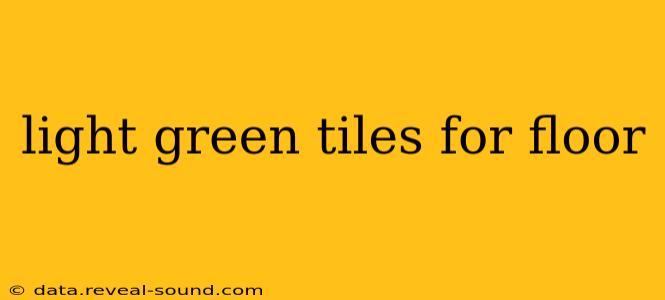 light green tiles for floor