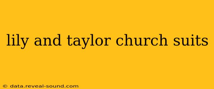 lily and taylor church suits
