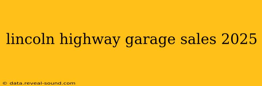lincoln highway garage sales 2025