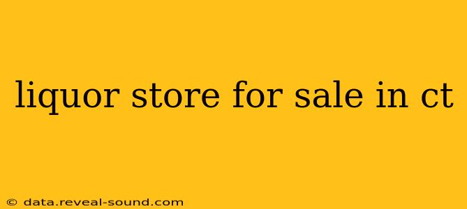 liquor store for sale in ct