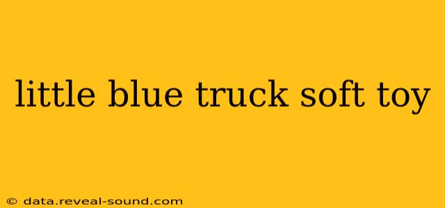 little blue truck soft toy