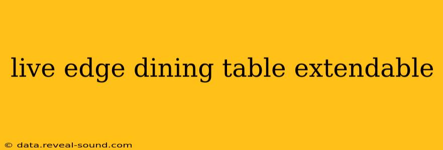live edge dining table extendable