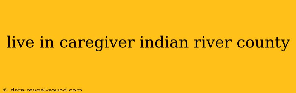 live in caregiver indian river county