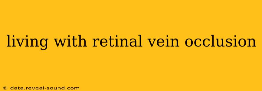 living with retinal vein occlusion
