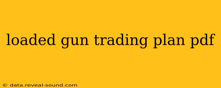 loaded gun trading plan pdf