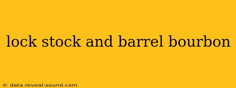 lock stock and barrel bourbon