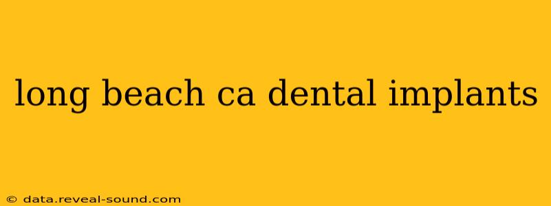 long beach ca dental implants