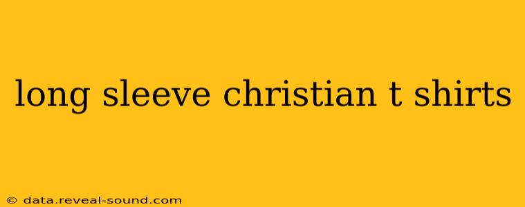 long sleeve christian t shirts