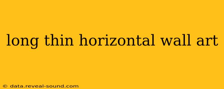 long thin horizontal wall art