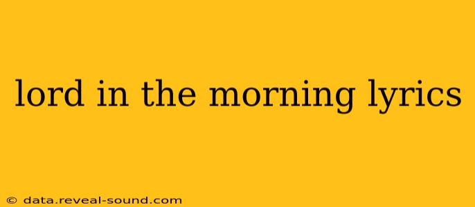 lord in the morning lyrics