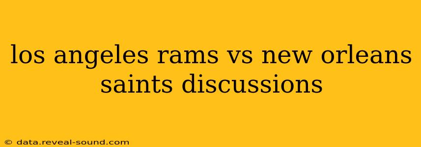 los angeles rams vs new orleans saints discussions