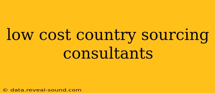 low cost country sourcing consultants
