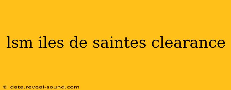 lsm iles de saintes clearance