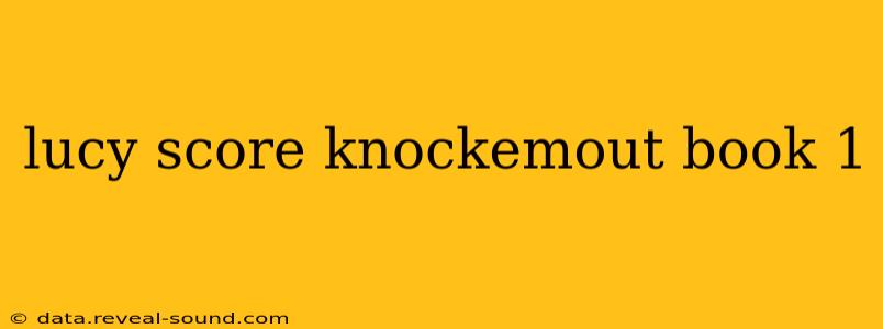 lucy score knockemout book 1