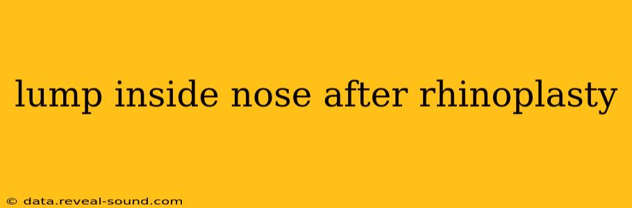 lump inside nose after rhinoplasty