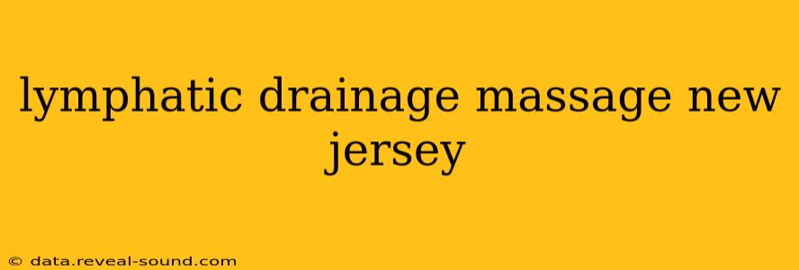 lymphatic drainage massage new jersey