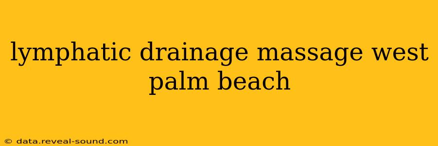 lymphatic drainage massage west palm beach