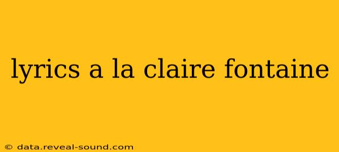 lyrics a la claire fontaine