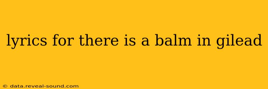 lyrics for there is a balm in gilead