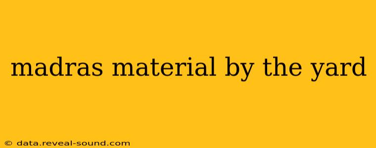 madras material by the yard