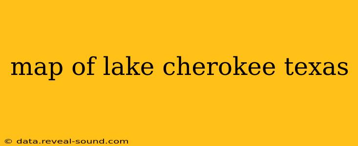 map of lake cherokee texas
