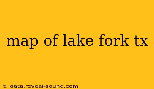 map of lake fork tx