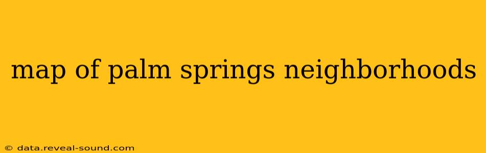 map of palm springs neighborhoods