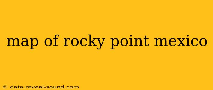 map of rocky point mexico
